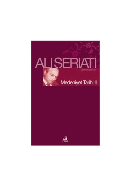 Medeniyet Tarihi 2 - Ali Şeriati