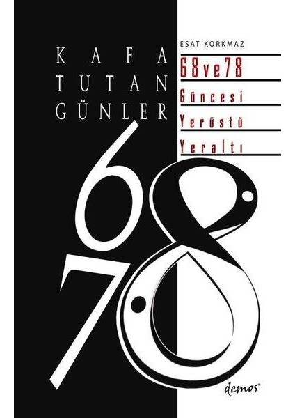 Kafa Tutan Günler 68 ve 78 - Esat Korkmaz