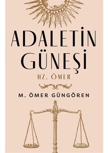 Adaletin Güneşi - Hz. Ömer - M. Ömer Güngören