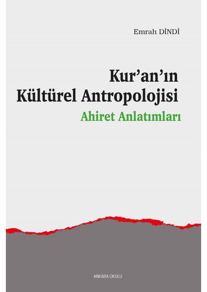 Kur’an’ın Kültürel Antropolojisi - Emrah Dindi