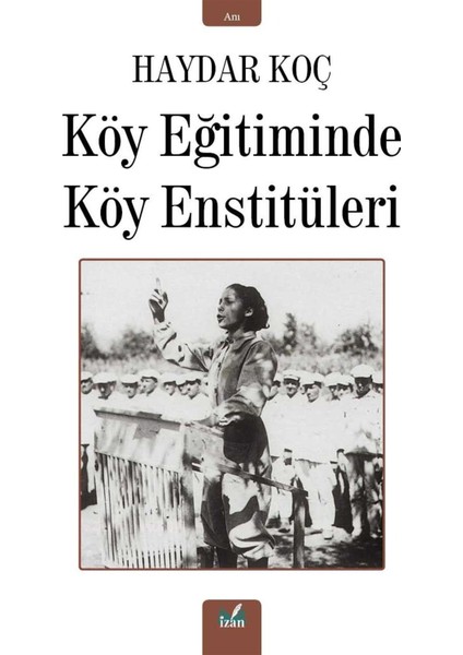 Köy Eğitiminde Köy Enstitüleri - Haydar Koç