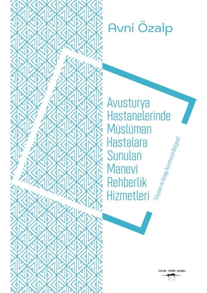Avusturya Hastanelerinde Müslüman Hastalara Sunulan Manevi Rehberlik Hizmetleri - Avni Özalp