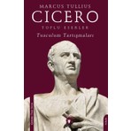 Toplu Eserler - Tusculum Tartışmaları - Marcus Tullius Cicero