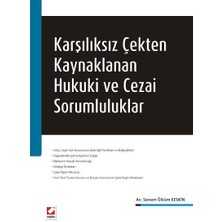 Karşılıksız Çekten Kaynaklanan Hukuki ve Cezai Sorumluluklar - Senem Ülküm Keskin