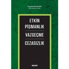 Etkin Pişmanlık – Vazgeçme – Cezasızlık - Mustafa Arslantürk