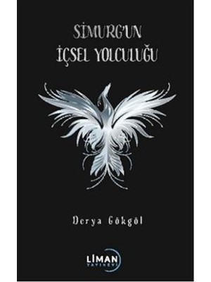 Simurg’un Içsel Yolculuğu - Derya Gökgöl