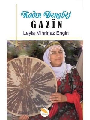 Kadın Dengbej Gazin - Leyla Mihrinaz Engin
