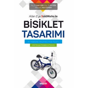 A&#39;dan Z&#39;ye Solidworks ile Bisiklet Tasarımı<br />
 3D Modelleme ¦ Akış Analizi ¦ Kalıp Tasarımı - Kadir Gök
