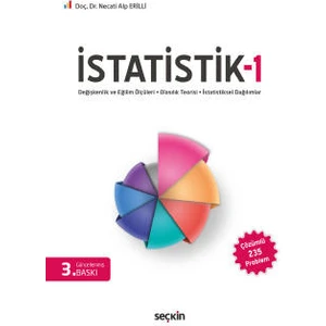 Istatistik – 1 Değişkenlik ve Eğilim Ölçüleri Olasılık Teorisi – Istatistiksel Dağılımlar - Necati Alp Erilli