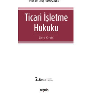 Ticari Işletme Hukuku &#40;ders Kitabı&#41; - Oruç Hami Şener