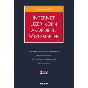 Internet Üzerinden Akdedilen Sözleşmeler - Turgay Sarıakçalı