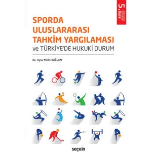 Sporda Uluslararası Tahkim Yargılaması ve Türkiye&#39;de Hukuki Durum - Aysu Melis Bağlan