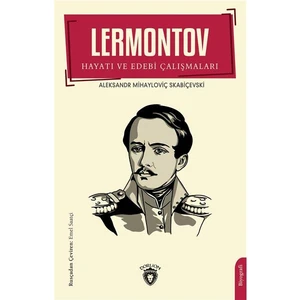 Lermontov Hayatı ve Edebi Çalışmaları   -Puşkin Mihayloviç Skabiçevski