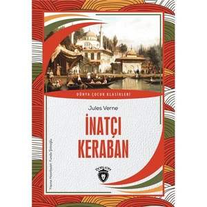 Inatçı Keraban (Dünya Çocuk Klasikleri 7-12 Yaş)   -Jules Verne