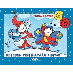 Uğurböceği Sevecen ile Salyangoz Tomurcuk 36: Kelebek Peri Kayağa Gidiyor - Erika Bartos