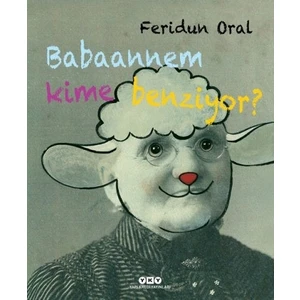 Babaannem Kime Benziyor? - Feridun Oral