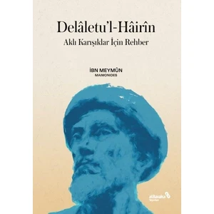 Delâletu’l-Hâirîn - Aklı Karışıklar İçin Rehber - İbn Meymûn