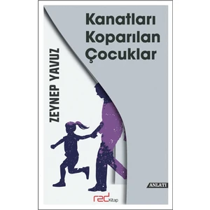 Kanatları Koparılan Çocuklar - Zeynep Yavuz