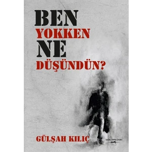 Ben Yokken Ne Düşündün? -