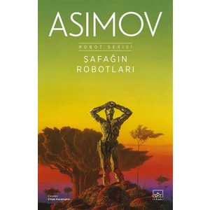 Şafağın Robotları: Robot Serisi 3. Kitap - Isaac Asimov