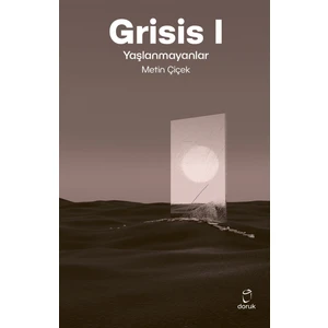Grisis 1 - Yaşlanmayanlar - Metin Çiçek