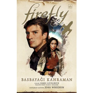 Firefly: Basbayağı Kahraman - James Lovegrove