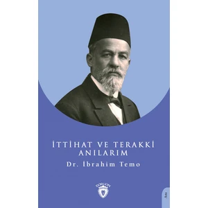 Dorlion Yayınları Ittihat ve Terakki Anılarım - Ibrahim Temo