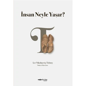 Insan Neyle Yaşar? - Lev Nikolayeviç Tolstoy
