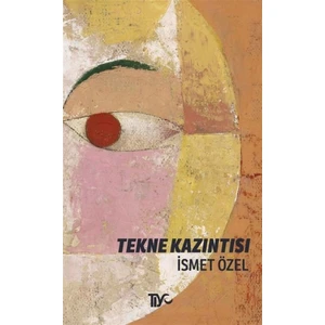 Tekne Kazıntısı - Ismet Özel