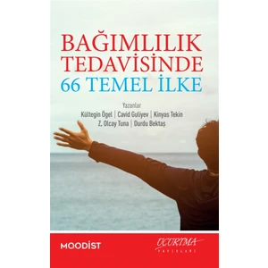 Bağımlılık Tedavisinde 66 Temel Ilke - Kültegin Ögel