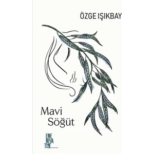 Mavi Söğüt - Özge Işıkbay