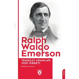 Temsilci Adamlar: Yedi Öğreti - Ralph Waldo Emerson