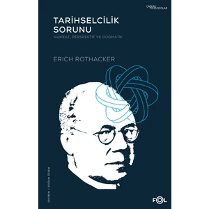 Tarihselcilik Sorunu - Erich Rothacker