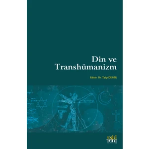 Eski Yeni Yayınları Din ve Transhümanizm - Talip Demir