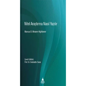 Nitel Araştırma Nasıl Yazılır - Marcus B. Weaver-Hightower