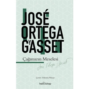 Çağımızın Meselesi - Jose Ortega Y Gasset