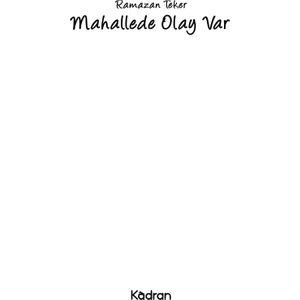 Kadran Medya Yayıncılık Mahallede Olay Var - Ramazan Teker