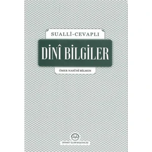 Sualli-Cevaplı Dini Bilgiler - Ömer Nasuhi Bilmen