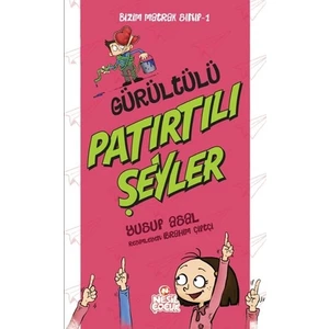 Bizim Matrak Sınıf 1 - Gürültülü Patırtılı Şeyler - Yusuf Asal