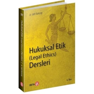 Hukuksal Etik (Legal Ethics) Dersleri - A.. Can Tuncay