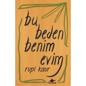 Bu Beden Benim Evim - Rupi Kaur