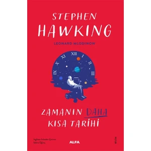 Zamanın Daha Kısa Kısa Tarihi - Stephen Hawking - Leonard Mladinow