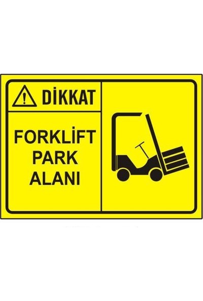 İlkiş Forklift Park Alanı Levhası 25X35 cm Dekota