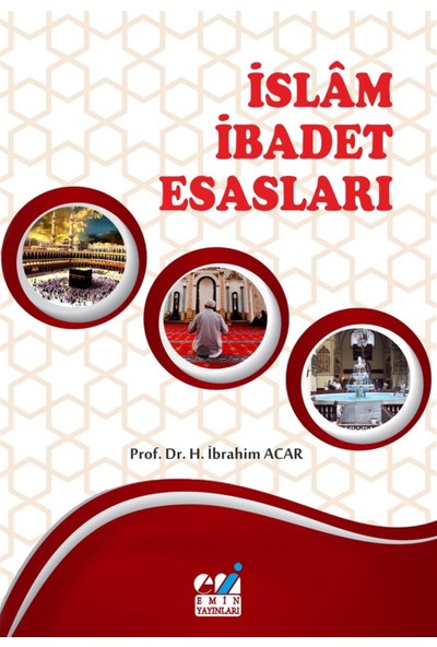 Emin Yayınları Islam Ibadet Esasları - H. Ibrahim Acar