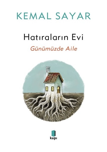 Hatıraların Evi - Günümüzde Aile - Kemal Sayar