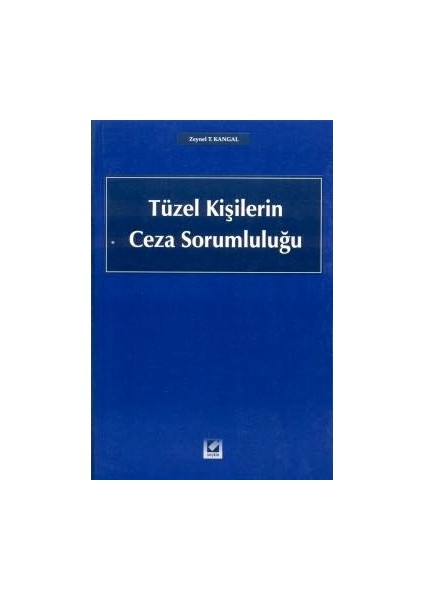 Tüzel Kişilerin Ceza Sorumluluğu - Zeynel Temel Kangal