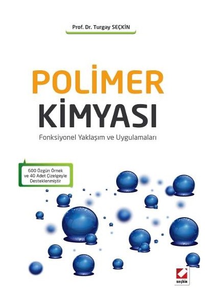 Polimer Kimyası Fonksiyonel Yaklaşım ve Uygulamaları - Turgay Seçkin