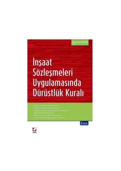 Inşaat Sözleşmeleri Uygulamasında<br /> dürüstlük Kuralı - İlker Hasan Duman - İlker Hasan Duman