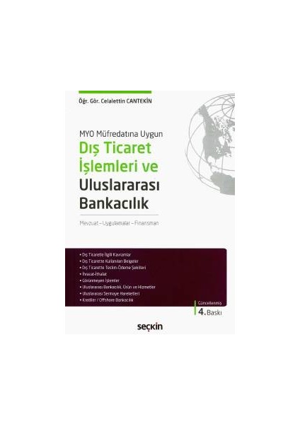 Myo Müfredatına Uygundış Ticaret Işlemleri ve Uluslararası Bankacılık Mevzuat – Uygulamalar – Finansman - Celalettin Cantekin
