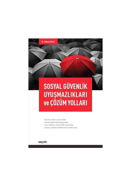 Sosyal Güvenlik Uyuşmazlıkları ve Çözüm Yolları - Mehmet Bulut
